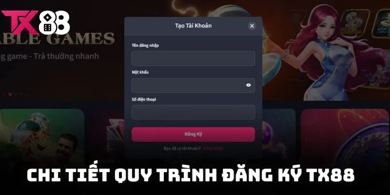 Quy trình để bạn đăng ký TX88 theo biểu mẫu