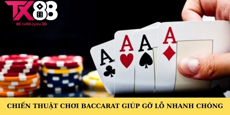 Chiến thuật chơi baccarat giúp gỡ lỗ nhanh chóng