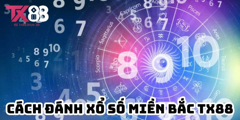 Đánh xổ số miền Bắc như thế nào tại TX88