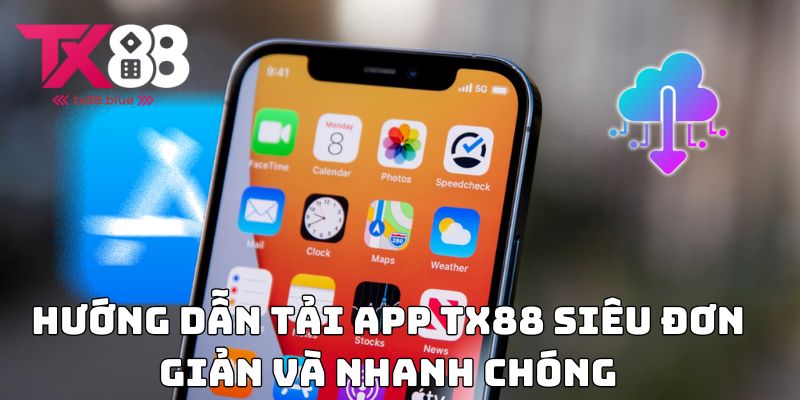 Hướng dẫn tải app TX88 siêu đơn giản và nhanh chóng