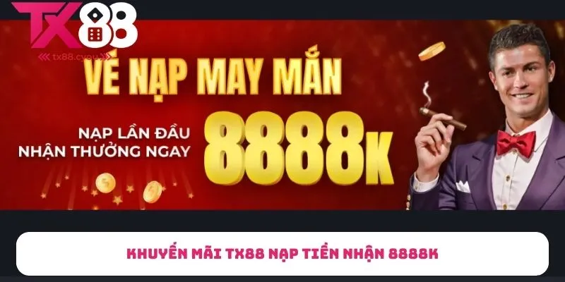 Khuyến mãi TX88 nạp tiền nhận 8888K