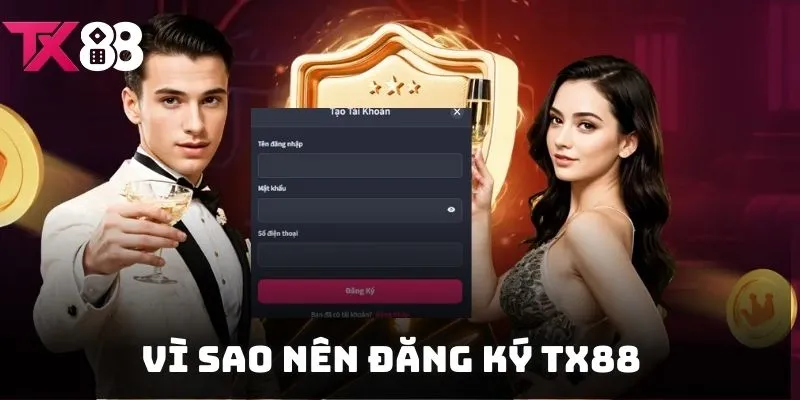 Lý do nên đăng ký TX88 tham gia trải nghiệm
