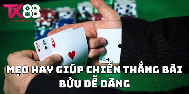 Mẹo Hay Giúp Chiến Thắng Bài Bửu Dễ Dàng