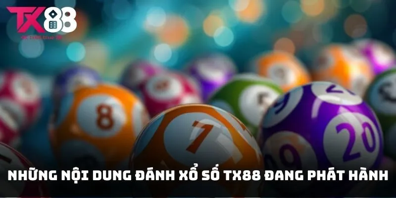 Phổ biến hai nội dung đánh xổ số TX88 phổ biến nhất