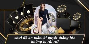 chơi đề an toàn
