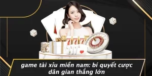 Game tài xỉu miền nam