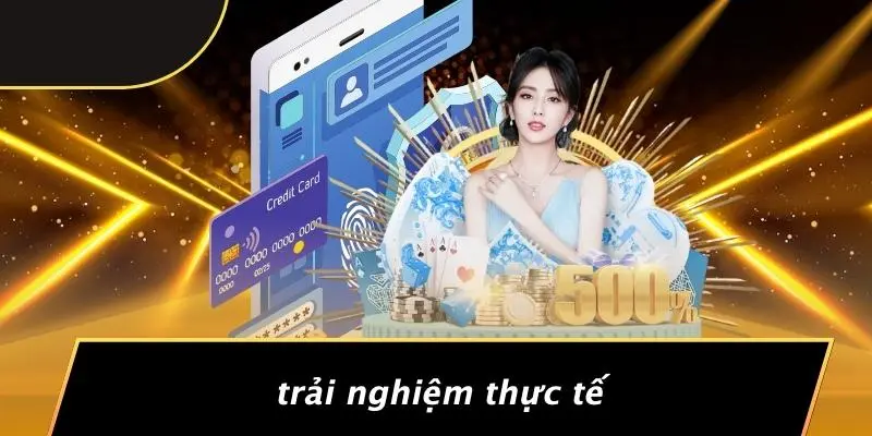 Trải Nghiệm Thực Tế